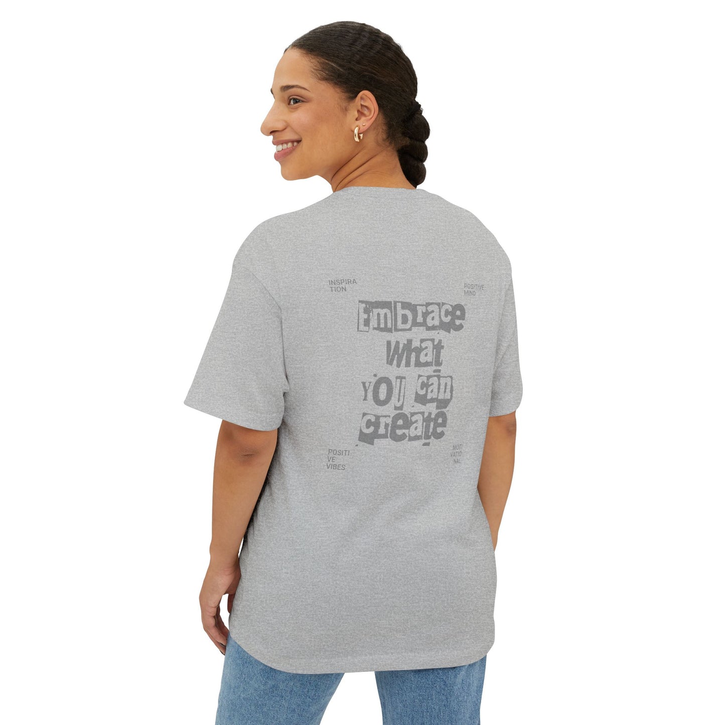 Embrace What You Create Oversized Boxy Tee
