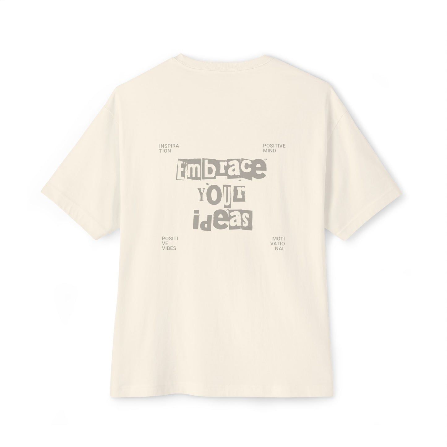 Embrace Your Ideas - Oversized Boxy Tee