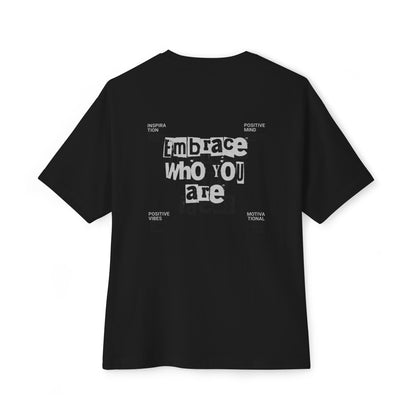 Embrace What You Are Oversized Boxy Tee